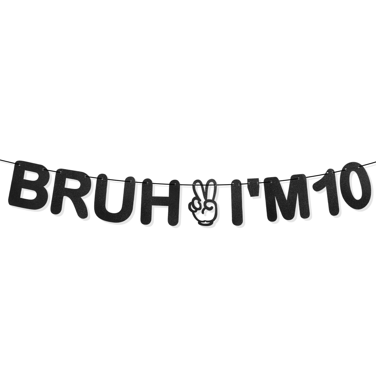 Bruh I'm 10 Banner Pre-Strung Teenage Birthday Banner Black Glitter Happy 10th Birthday Party Decorations No Diy Fun Trendy Paper Garland Decor Party Supplies for Boys Girls Teens